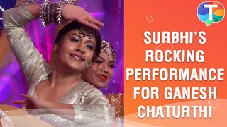 Surbhi Chandnas ROCKING performance for Ganesh Chaturthi [upl. by Beckerman927]