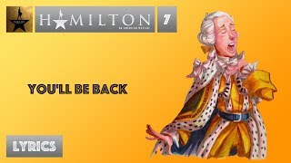 7 Hamilton  Youll Be Back VIDEO LYRICS [upl. by Nywnorb]