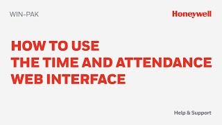 How to Use WINPAK Time and Attendance Web Interface  Honeywell Support [upl. by Ahseym]