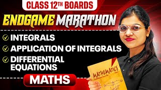 Class 12th MATHS  Integrals Application of Integrals amp Differential Equations  ENDGAME MARATHON 🔥 [upl. by Rosenbaum]