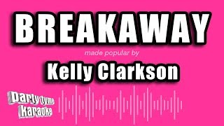 Kelly Clarkson  Breakaway Karaoke Version [upl. by Dragone]