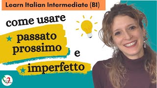 10 Learn Italian Intermediate B1 Passato prossimo o imperfetto  How to use Italian past tenses [upl. by Bryon]