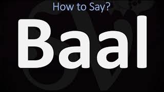 How to Pronounce Baal CORRECTLY [upl. by Rawde]