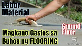 Magkano Gastos Buhos ng FLOORING Budget for Ground Floor Slab Concrete Pouring [upl. by Essilevi]