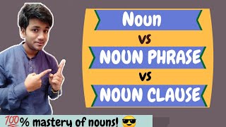 Advanced English Grammar NOUN vs NOUN PHRASE vs NOUN clause  Achieve next level fluency in English [upl. by Reywas200]