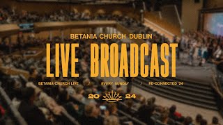 LIVE BetaniaChurchDublin [upl. by Xineohp433]