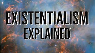 Existentialism  Explained [upl. by Anderer856]