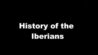 History of the Iberians [upl. by Drawe]