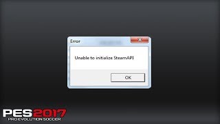 Fix Pes 2017 amp 2018 quotUnable to Initialize Steam Apiquot [upl. by Affrica]