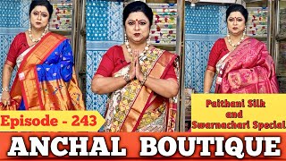 Anchal Boutique  Paithani Silk amp Swarnachari Special  Episode  243 [upl. by Noryb]