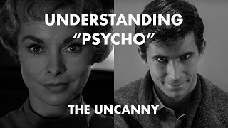 Understanding Psycho The Uncanny [upl. by Meghan822]