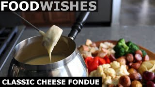 Classic Cheese Fondue  Food Wishes [upl. by Talley]