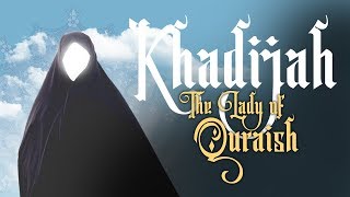 Khadijah The Lady of Quraish  Full Documentary [upl. by Adelaide]