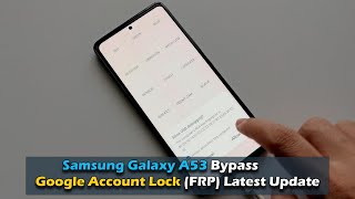 Samsung Galaxy A53  Bypass Google Account Lock FRP Latest Update [upl. by Oderfigis]