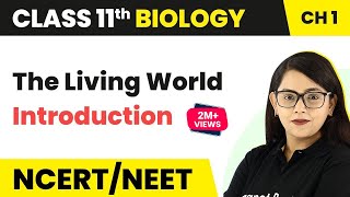 The Living World  Introduction  Class 11 Biology Chapter 1 NCERTCBSE [upl. by Magen]