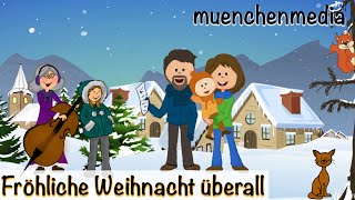 Fröhliche Weihnacht überall  Weihnachtslieder deutsch  Kinderlieder deutsch  muenchenmedia [upl. by Ecaidnac]