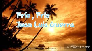 Frio Frio Con letra Juan Luis Guerra [upl. by Haduhey]