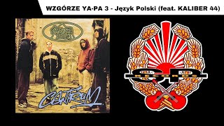 WZGÓRZE YAPA 3  Język Polski feat KALIBER 44 OFFICIAL AUDIO [upl. by Ailemap]