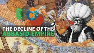 How did the Abbasid Caliphate Collapse  833CE  1258CE  Al Muqaddimah amp Knowledgia [upl. by Poliard]