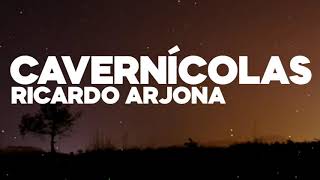 Cavernicolas  Ricardo Arjona  Letra [upl. by Wootan]