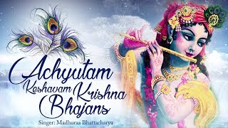 ACHYUTAM KESHAVAM KRISHNA DAMODARAM  Krishna Bhajans Radhe [upl. by Audwin917]