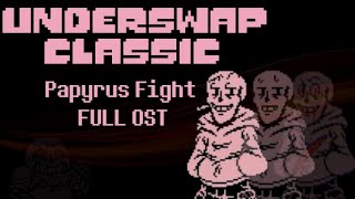 ClassicSwap Papyrus Fight FULL OST [upl. by Glarum537]