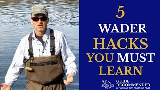 5 Wader HACKS Every Fly Fishers Needs to Know [upl. by Goldsmith]