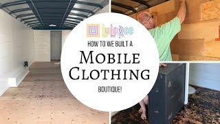 🛠WE BUILT A LULAROE MOBILE BOUTIQUE in 13 DAYS [upl. by Gizela]