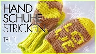 FäustlingeHandschuhe stricken TEIL 1 [upl. by Nylek]