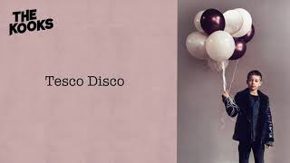 The Kooks  Tesco Disco Official Audio [upl. by Reamy]