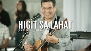 HIGIT SA LAHAT  LIVE Worship  Jesus One Generation [upl. by Hallsy]