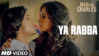 Ya Rabba VIDEO Song  Main Aur Charles  Randeep Hooda Richa Chadda  TSeries [upl. by Aronel960]