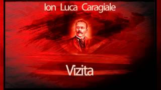 Ion Luca Caragiale  Vizita teatruradiofonic teatruaudio teatruonline teatruvechi teatru [upl. by Treblah998]