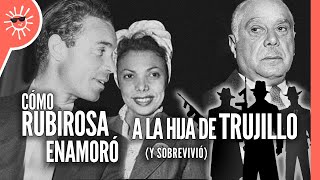 RUBIROSA cómo enamoró a la HIJA de TRUJILLO… y sobrevivió 😱Parte 2 [upl. by Karney]