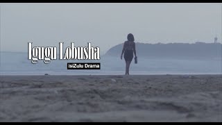 Igugu Lobusha  isiZulu Film  isiZulu Full Movie  Isizulu Drama [upl. by Nois]