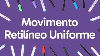 MOVIMENTO RETILÍNEO UNIFORME  QUER QUE DESENHE  DESCOMPLICA [upl. by Orfurd]