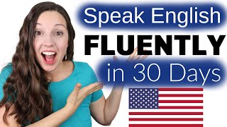 Speak English FLUENTLY in 30 Days The Truth [upl. by Aziza]