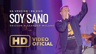 Soy Sano  Ericson Alexander Molano  Ha Vencido  En Vivo [upl. by Barde]