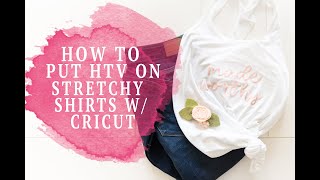 HOW TO PUT HTV ON STRETCHY SHIRTS SUCCESSFULLY [upl. by Fayina847]