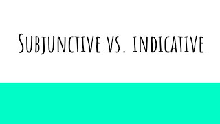 Subjunctive vs Indicative Introduction w practice [upl. by Asihtal]