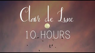 10 HOURS OF DEBUSSY  CLAIR DE LUNE Study Focus Sleep Calm Relax Piano [upl. by Yrad]