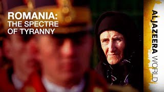 🇷🇴 Romania The Spectre of Tyranny  Al Jazeera World [upl. by Nolur]