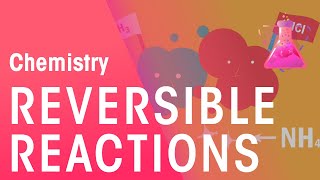 What Are Reversible Reactions  Reactions  Chemistry  FuseSchool [upl. by Celestia]