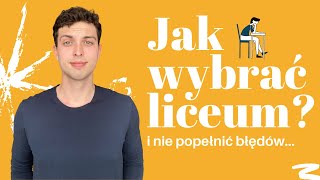 LICEUM Jak wybrać szkołę średnią PORADNIK [upl. by Snodgrass642]