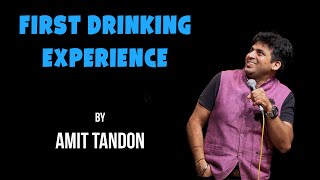 First Drinking Experience  Stand up Comedy by Amit Tandon [upl. by Pembrook]