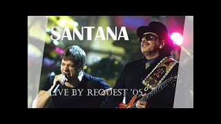 SANTANA Live By Request 2005 Full live Concert Sound Sync Modified [upl. by Rhee388]