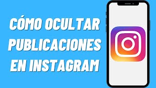 Cómo ocultar publicaciones en instagram [upl. by Yoo115]