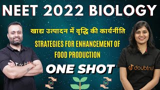 Strategies for Enhancement of Food Production One Shot NEET 2022 Biology Preparation Marathon [upl. by Maltzman223]