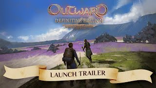 OUTWARD Definitive Edition – Launch Trailer [upl. by Cruickshank]