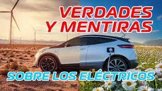 20 VERDADES y MENTIRAS sobre los COCHES ELÉCTRICOS [upl. by Tnomad]